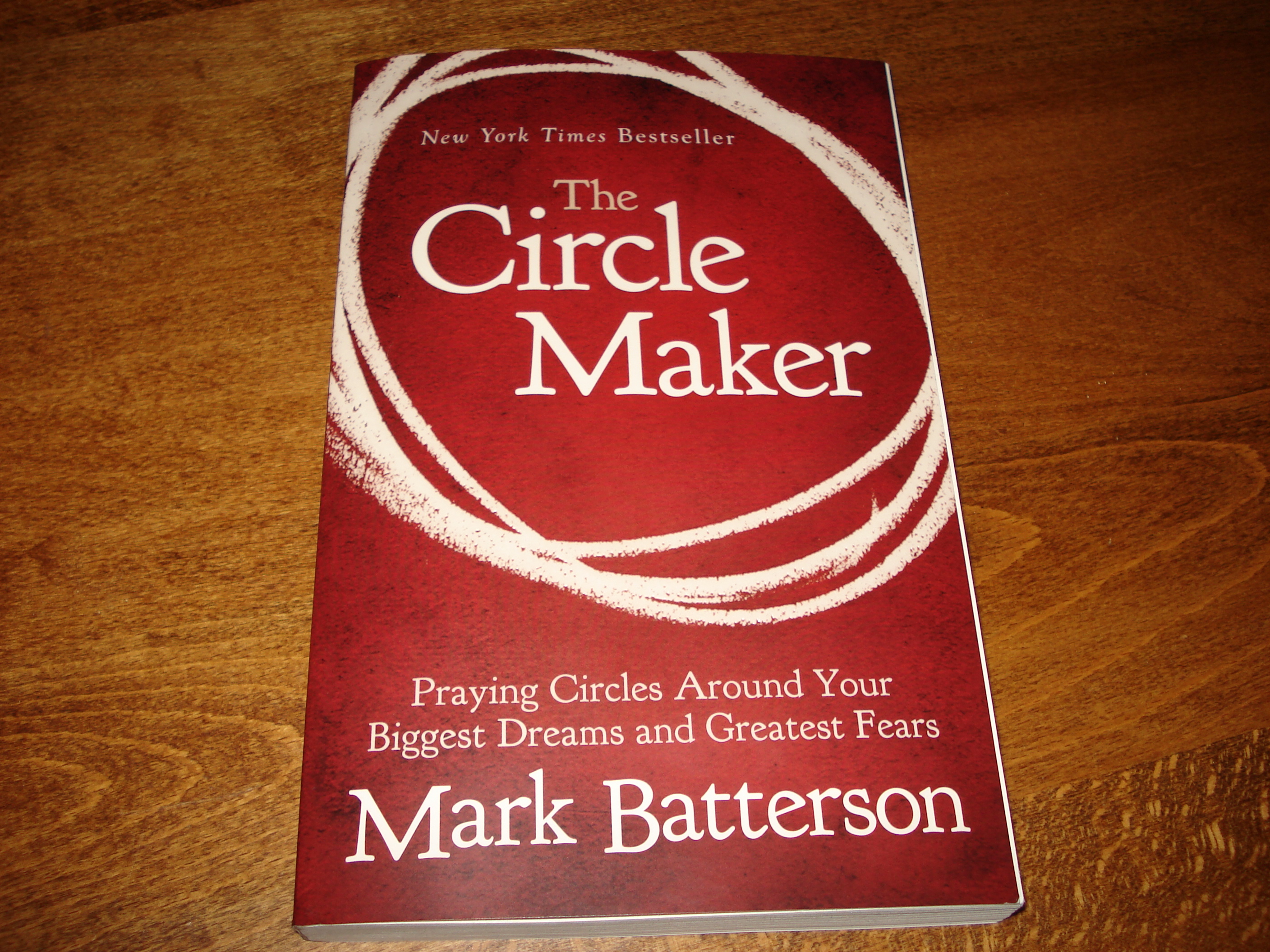 The Circle Maker: Praying Circles Around Your Biggest Dreams and Greatest  Fears – Book Review